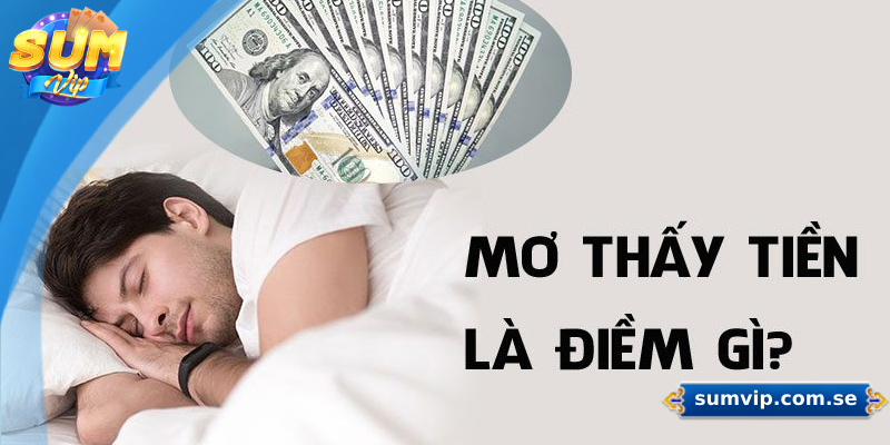 Giải mã giấc mơ nhặt được tiền